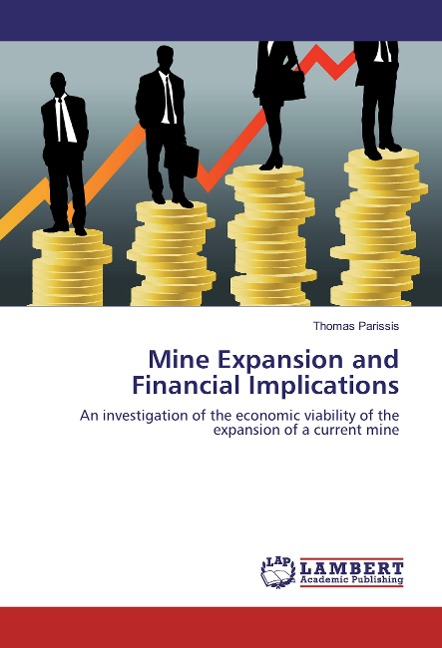Mine Expansion and Financial Implications: An investigation of the economic viability of the expansion of a current mine