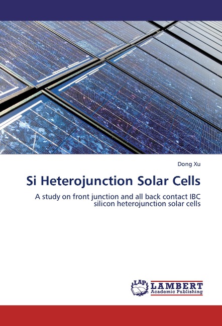 Si Heterojunction Solar Cells: A study on front junction and all back contact IBC silicon heterojunction solar cells