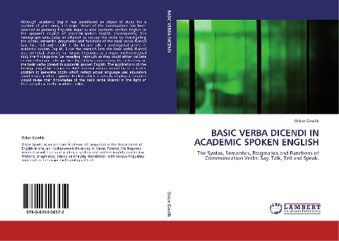 BASIC VERBA DICENDI IN ACADEMIC SPOKEN ENGLISH: The Syntax, Semantics, Pragmatics and Functions of Communication Verbs: Say, Talk, Tell and Speak.