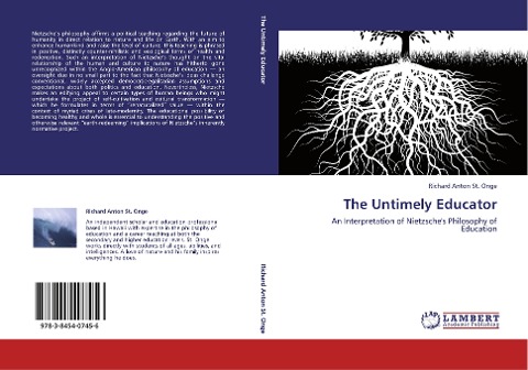 The Untimely Educator: An Interpretation of Nietzsches Philosophy of Education