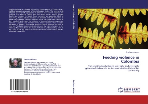 Feeding violence in Colombia: The relationship between internally and externally generated violence in an Andean Mestizo Colombian community