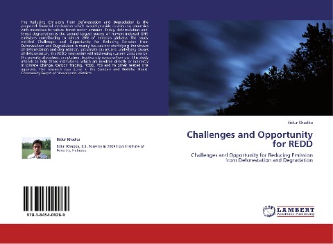 Challenges and Opportunity for REDD: Challenges and Opportunity for Reducing Emission from Deforestation and Degradation