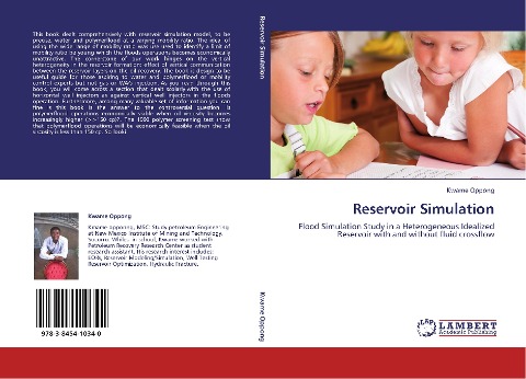 Reservoir Simulation: Flood Simulation  Study in a Heterogeneous Idealized  Reservoir with and without fluid crossflow