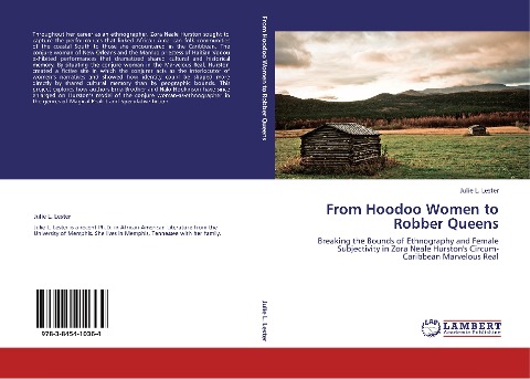 From Hoodoo Women to Robber Queens: Breaking the Bounds of Ethnography and Female Subjectivity in Zora Neale Hurstons Circum-Caribbean Marvelous Real