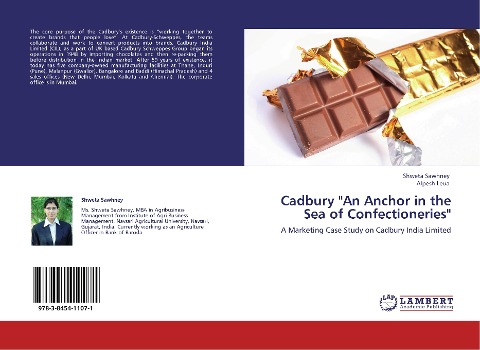 Cadbury An Anchor in the Sea of Confectioneries: A Marketing Case Study on Cadbury India Limited