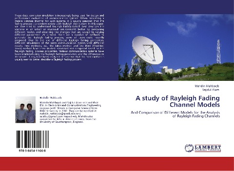 A study of Rayleigh Fading Channel Models: And Comparison of Different Models for the Analysis of Rayleigh Fading Channels