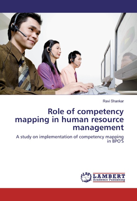 Role of competency mapping in human resource management: A study on implementation of competency mapping in BPO'S