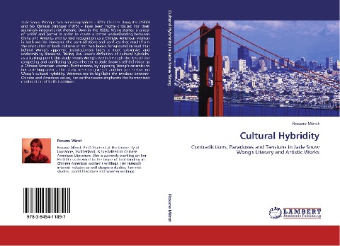 Cultural Hybridity: Contradictions, Paradoxes and Tensions in Jade Snow Wongs Literary and Artistic Works