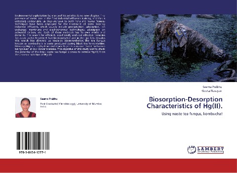Biosorption-Desorption Characteristics of Hg(II).: Using waste tea fungus, kombucha!