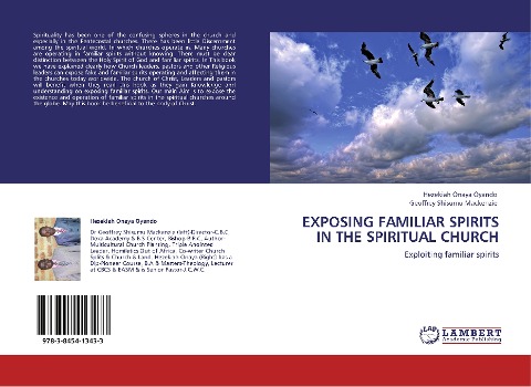 EXPOSING FAMILIAR SPIRITS IN THE SPIRITUAL CHURCH: Exploiting familiar spirits