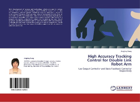 High Accuracy Tracking Control for Double Link Robot Arm: Use Output Controller and State Feedback Controller Respectively