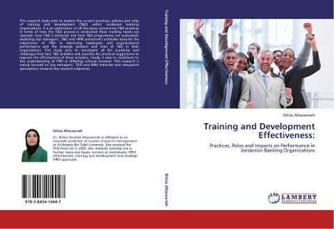 Training and Development Effectiveness:: Practices, Roles and Impacts on Performance in Jordanian Banking Organizations