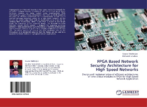 FPGA Based Network Security Architecture for High Speed Networks: Design and Implementation of efficient architectures of time critical modules in FPGA for High Speed Network Application