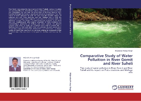 Comparative Study of Water Polluition in River Gomit and River Suheli: The study of water pollution in River Gomti and River Suheli and its impact on Pistia stratiotes and Wallago attu