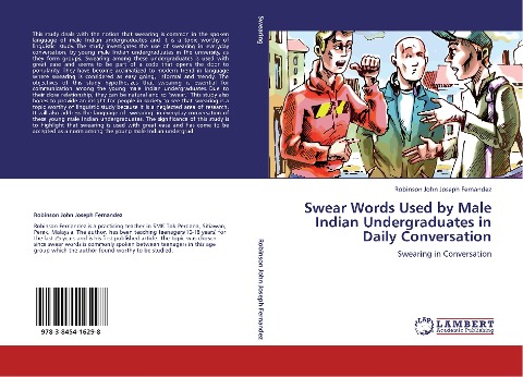 Swear Words Used by Male Indian Undergraduates in Daily Conversation: Swearing in Conversation
