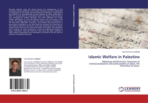 Islamic Welfare in Palestine: Meanings and Practices: Processes of institutionalization and politicization of Zakat, the third Pillar of Islam.