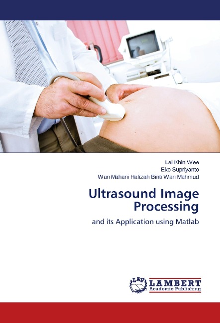 Ultrasound Image Processing: and its Application using Matlab