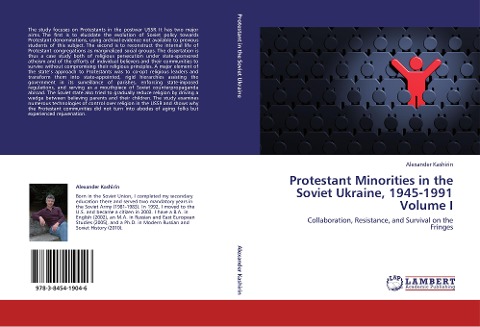 Protestant Minorities in the Soviet Ukraine, 1945-1991 Volume I: Collaboration, Resistance, and Survival on the Fringes