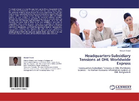 Headquarters-Subsidiary Tensions at DHL Worldwide Express: Headquarters-Subsidiary Tensions at DHL Worldwide Express: The Human Resource Information System at DHL Bangladesh