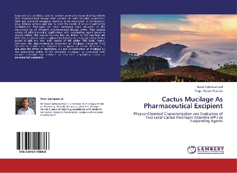 Cactus Mucilage As Pharmaceutical Excipient: Physico-Chemical Characterization and Evaluation of Two Local Cactus Mucilages (Opuntia SPP.) as Suspending Agents