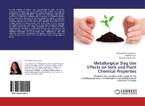 Metallurgical Slag Use Effects on Soils and Plant Chemical Properties: Studying the possible wider usage of the metallurgical slag in amelioration and fertilization of acid soils in Serbia