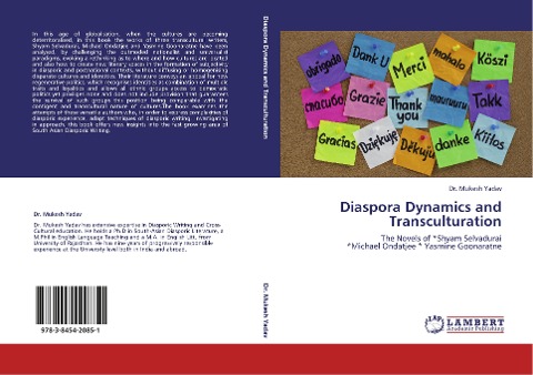 Diaspora Dynamics and Transculturation: The Novels of *Shyam Selvadurai *Michael Ondatjee * Yasmine Goonaratne