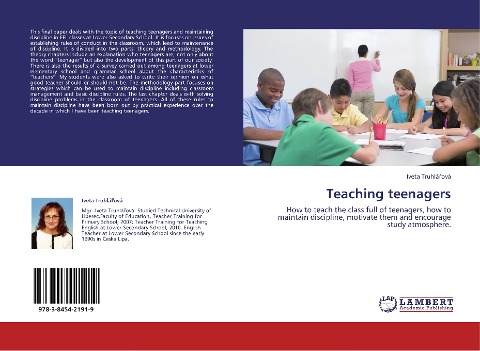 Teaching teenagers: How to teach the class full of teenagers, how to maintain discipline, motivate them and encourage study atmosphere.