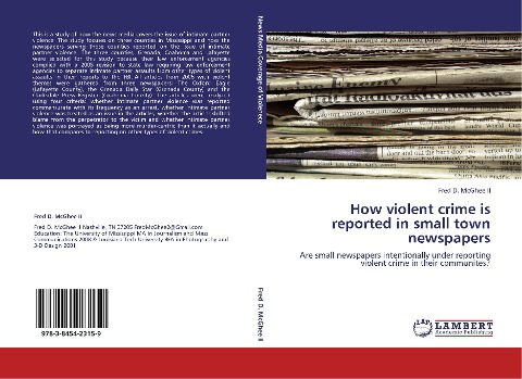 How violent crime is reported in small town newspapers: Are small newspapers intentionally under reporting violent crime in their communites?