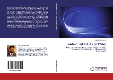 embedded FPGAs (eFPGAs): Architectural Explorations, System Integration and a Visionary Industrial Survey of Programmable Technologies