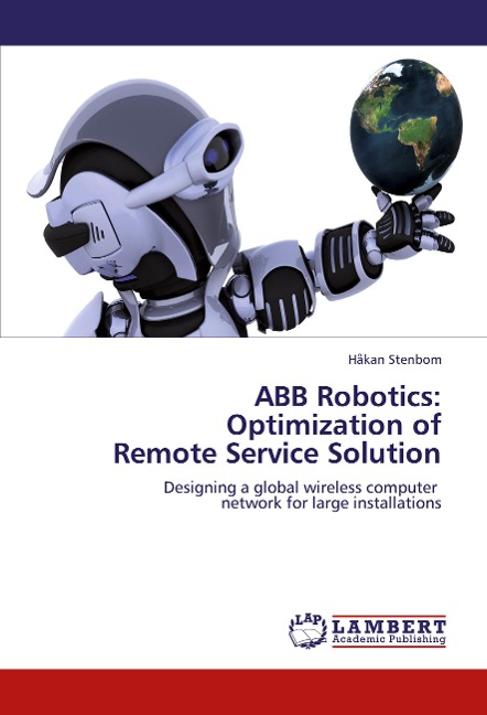 ABB Robotics: Optimization of Remote Service Solution: Designing a global wireless computer network for large installations
