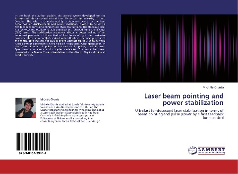 Laser beam pointing and power stabilization: Ultrafast femtosecond laser stabilization in terms of beam pointing and pulse power by a fast feedback loop control