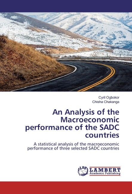 An Analysis of the Macroeconomic performance of the SADC countries: A statistical analysis of the macroeconomic performance of three selected SADC countries
