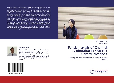 Fundamentals of Channel Estimation For Mobile Communications: Existing and New Techniques of a LTE  SC-FDMA System
