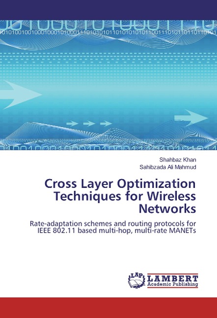 Cross Layer Optimization Techniques for Wireless Networks: Rate-adaptation schemes and routing protocols for IEEE 802.11 based multi-hop, multi-rate MANETs