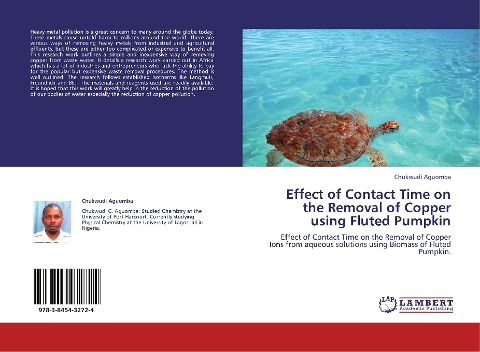 Effect of Contact Time on the Removal of Copper using Fluted Pumpkin: Effect of Contact Time on the Removal of Copper   Ions from aqueous solutions using Biomass of Fluted Pumpkin.