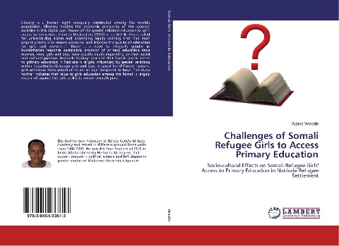 Challenges of Somali Refugee Girls to Access Primary Education: Socio-cultural Effects on Somali Refugee Girls Access to Primary Education in Nakivale Refugee Settlement