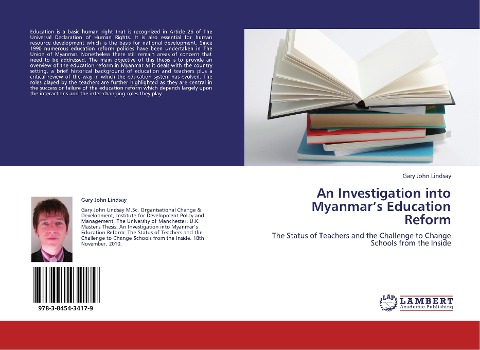 An Investigation into Myanmars Education Reform: The Status of Teachers and the Challenge to Change Schools from the Inside