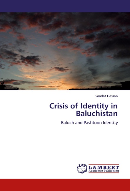 Crisis of Identity in Baluchistan: Baluch and Pashtoon Identity