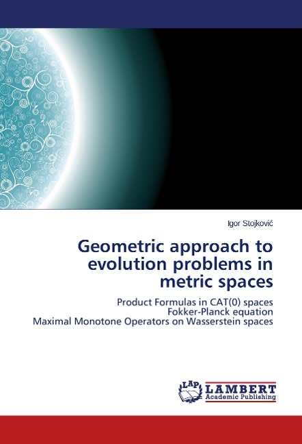 Geometric approach to evolution problems in metric spaces: Product Formulas in CAT(0) spaces Fokker-Planck equation Maximal Monotone Operators on Wasserstein spaces