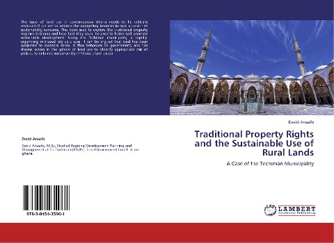 Traditional Property Rights and the Sustainable Use of Rural Lands: A Case of the Techiman Municipality