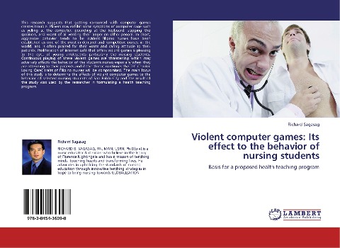 Violent computer games: Its effect to the behavior of nursing students: Basis for a proposed health teaching program