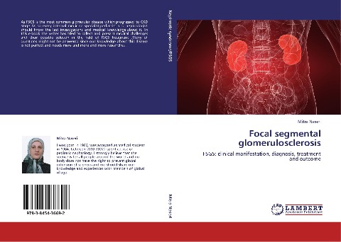 Focal segmental glomerulosclerosis: FSGS: clinical manifestation, diagnosis, treatment and outcome