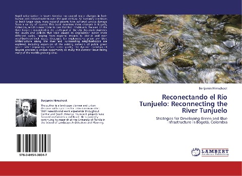 Reconectando el Río Tunjuelo: Reconnecting the River Tunjuelo: Strategies for Developing Green and Blue Infrastructure in Bogotá, Colombia