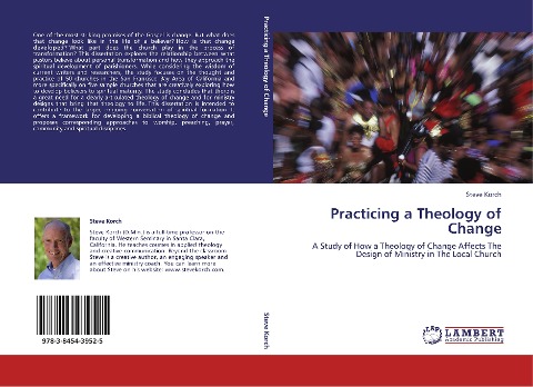 Practicing a Theology of Change: A Study of How a Theology of Change Affects The Design of Ministry in The Local Church