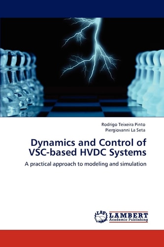 Dynamics and Control of VSC-based HVDC Systems A Practical Approach to Modeling and Simulation