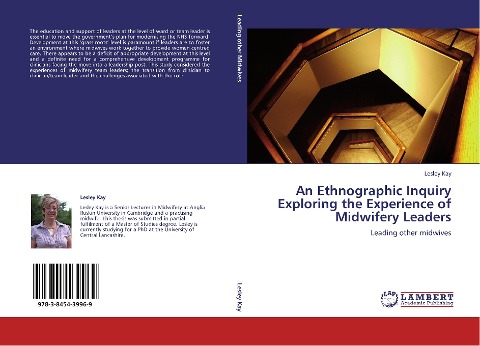 An Ethnographic Inquiry Exploring the Experience of Midwifery  Leaders: Leading other midwives