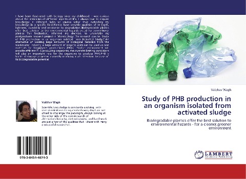 Study of PHB production in an organism isolated from activated sludge: Biodegradable plastics offer the best solution to  environmental hazards - for a cleaner,greener environment