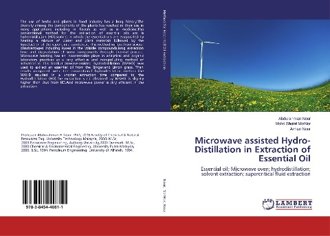 Microwave assisted Hydro-Distillation in Extraction of Essential Oil: Essential oil; Microwave oven; hydrodistillation; solvent extraction; supercritical fluid extraction