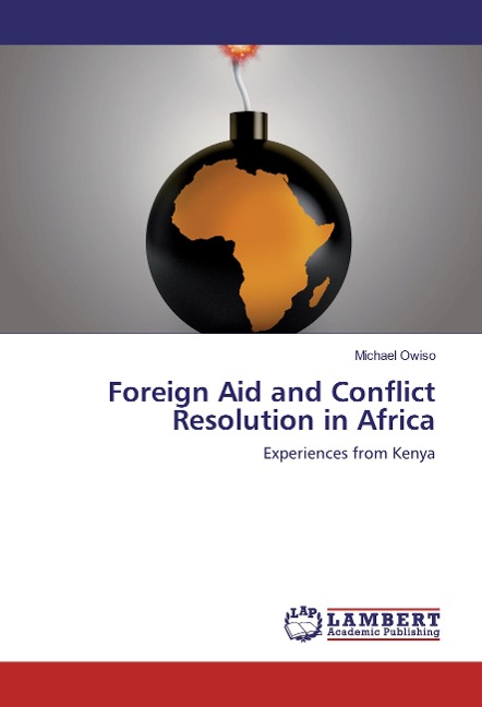 Foreign Aid and Conflict Resolution in Africa: Experiences from Kenya