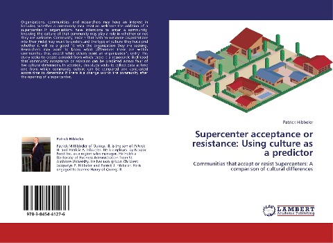 Supercenter acceptance or resistance: Using culture as a predictor: Communities that accept or resist Supercenters: A comparison of cultural differences